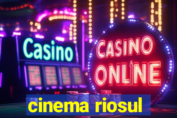 cinema riosul